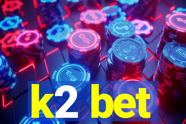 k2 bet